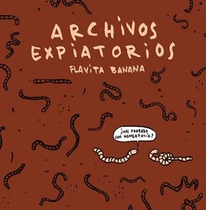 ARCHIVOS EXPIATORIOS | 9788410332485 | BANANA, FLAVITA | Libreria Geli - Librería Online de Girona - Comprar libros en catalán y castellano