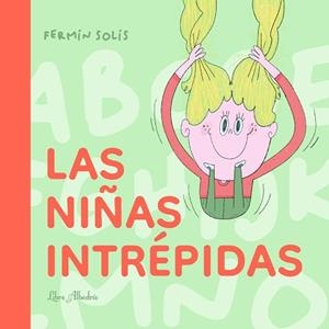 LAS NIÑAS INTRÉPIDAS | 9788412992304 | SOLÍS, FERMÍN | Llibreria Geli - Llibreria Online de Girona - Comprar llibres en català i castellà