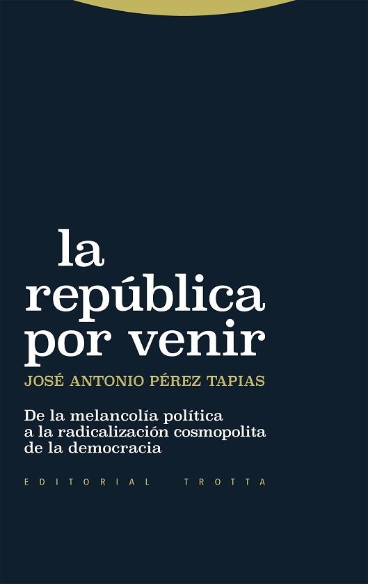 LA REPÚBLICA POR VENIR | 9788413643038 | PÉREZ TAPIAS, JOSÉ ANTONIO | Libreria Geli - Librería Online de Girona - Comprar libros en catalán y castellano