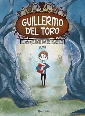 GUILLERMO DEL TORO.EL NIÑO QUE PACTÓ CON LOS MONSTRUOS | 9788412820089 | RUIZ MARÍA, SOL | Libreria Geli - Librería Online de Girona - Comprar libros en catalán y castellano