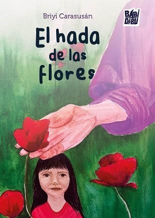 EL HADA DE LAS FLORES | 9791387663773 | CARASUSÁN, BRIYI | Llibreria Geli - Llibreria Online de Girona - Comprar llibres en català i castellà