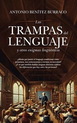 LAS TRAMPAS DEL LENGUAJE Y OTROS ENIGMAS LINGÜÍSTICOS | 9788410526419 | BENITEZ BURRACO,ANTONIO | Llibreria Geli - Llibreria Online de Girona - Comprar llibres en català i castellà