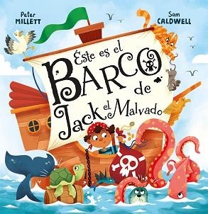 ÉSTE ES EL BARCO DE JACK EL MALVADO | 9788491458012 | MILLETT, PETER | Llibreria Geli - Llibreria Online de Girona - Comprar llibres en català i castellà