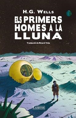 ELS PRIMERS HOMES A LA LLUNA | 9788419676740 | WELLS,HERBERT GEORGE | Llibreria Geli - Llibreria Online de Girona - Comprar llibres en català i castellà