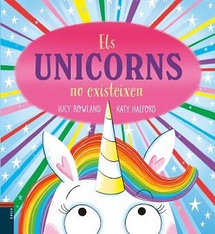 ELS UNICORNS NO EXISTEIXEN | 9788447953950 | ROWLAND, LUCY | Llibreria Geli - Llibreria Online de Girona - Comprar llibres en català i castellà
