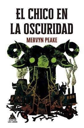 EL CHICO EN LA OSCURIDAD | 9788419703880 | PEAKE, MERVYN | Llibreria Geli - Llibreria Online de Girona - Comprar llibres en català i castellà