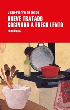 BREVE TRATADO COCINADO A FUEGO LENTO | 9788410171497 | OSTENDE, JEAN-PIERRE | Llibreria Geli - Llibreria Online de Girona - Comprar llibres en català i castellà