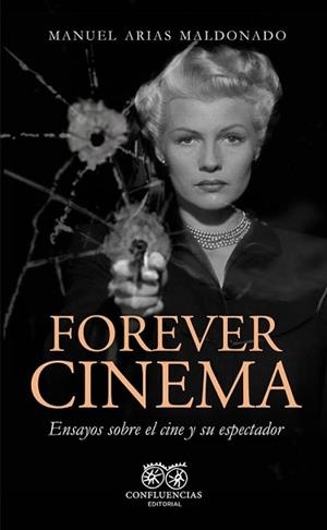 FOREVER CINEMA | 9788412990836 | ARIAS MALDONADO,MANUEL | Llibreria Geli - Llibreria Online de Girona - Comprar llibres en català i castellà