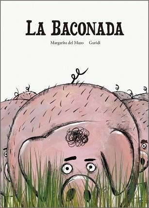 LA BACONADA | 9788410406612 | DEL MAZO, MARGARITA | Libreria Geli - Librería Online de Girona - Comprar libros en catalán y castellano