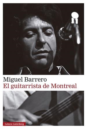 EL GUITARRISTA DE MONTREAL | 9788410317888 | BARRERO, MIGUEL | Llibreria Geli - Llibreria Online de Girona - Comprar llibres en català i castellà