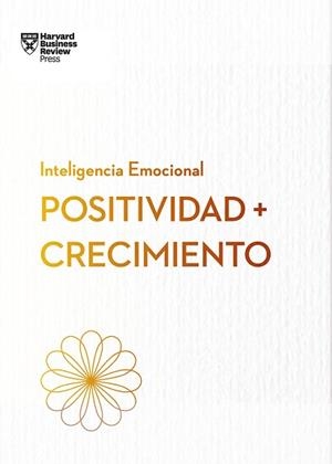 POSITIVIDAD Y CRECIMIENTO | 9788410121225 | HARVARD BUSINESS REVIEW | Libreria Geli - Librería Online de Girona - Comprar libros en catalán y castellano