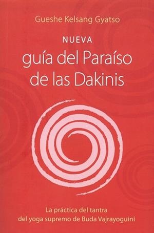 NUEVA GUÍA DEL PARAÍSO DE LAS DAKINIS | 9788418727153 | GUESHE KELSANG GYATSO RIMPOCHÉ | Llibreria Geli - Llibreria Online de Girona - Comprar llibres en català i castellà