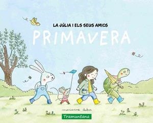 LA JÚLIA I ELS SEUS AMICS.PRIMAVERA | 9788419829498 | DUBUC, MARIANNE | Llibreria Geli - Llibreria Online de Girona - Comprar llibres en català i castellà
