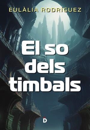 EL SO DELS TIMBALS | 9788418011559 | RODRÍGUEZ, EULÀLIA | Llibreria Geli - Llibreria Online de Girona - Comprar llibres en català i castellà