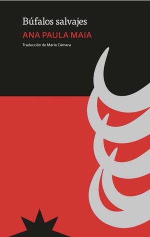 BÚFALOS SALVAJES | 9788412935561 | MAIA,ANA PAULA | Libreria Geli - Librería Online de Girona - Comprar libros en catalán y castellano