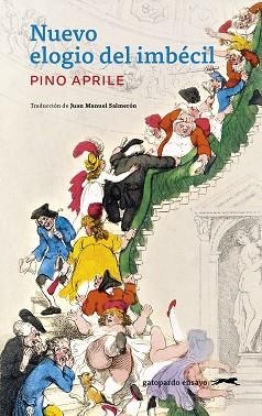 NUEVO ELOGIO DEL IMBÉCIL | 9788412967692 | APRILE, PINO | Libreria Geli - Librería Online de Girona - Comprar libros en catalán y castellano