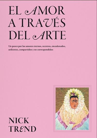 EL AMOR A TRAVÉS DEL ARTE | 9788419043658 | TREND, NICK | Libreria Geli - Librería Online de Girona - Comprar libros en catalán y castellano