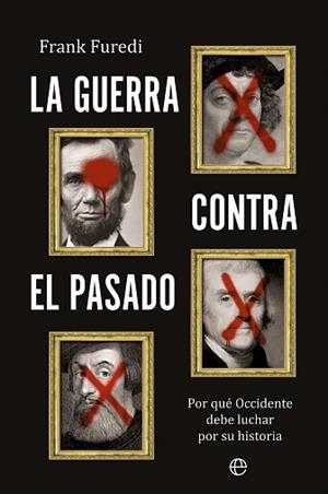 LA GUERRA CONTRA EL PASADO | 9788410940352 | FUREDI, FRANK | Llibreria Geli - Llibreria Online de Girona - Comprar llibres en català i castellà