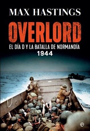 OVERLORD.EL DÍA D Y LA BATALLA DE NORMANDÍA(1944) | 9788410940383 | HASTINGS, MAX | Libreria Geli - Librería Online de Girona - Comprar libros en catalán y castellano