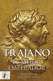 TRAJANO.EL MEJOR EMPERADOR | 9788412981063 | SORIA MOLINA, DAVID | Llibreria Geli - Llibreria Online de Girona - Comprar llibres en català i castellà
