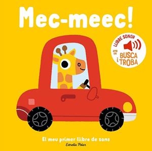 MEC-MEEC!EL MEU PRIMER LLIBRE DE SONS | 9788413899398 | BILLET, MARION | Llibreria Geli - Llibreria Online de Girona - Comprar llibres en català i castellà
