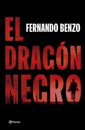 EL DRAGÓN NEGRO | 9788408302490 | BENZO, FERNANDO | Llibreria Geli - Llibreria Online de Girona - Comprar llibres en català i castellà