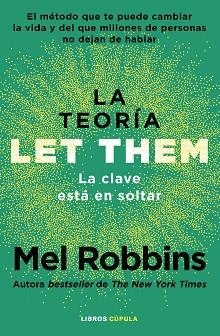 LA TEORÍA LET THEM.LA CLAVE ESTÁ EN SOLTAR | 9788448042806 | ROBBINS, MEL | Libreria Geli - Librería Online de Girona - Comprar libros en catalán y castellano