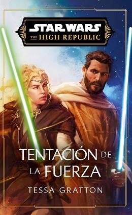 STAR WARS.HIGH REPUBLIC III.TEMPTATION OF THE FORCE (NOVELA) | 9788411618755 | GRATTON, TESSA | Libreria Geli - Librería Online de Girona - Comprar libros en catalán y castellano