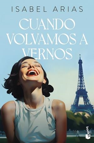 CUANDO VOLVAMOS A VERNOS | 9788408303213 | ARIAS, ISABEL | Libreria Geli - Librería Online de Girona - Comprar libros en catalán y castellano