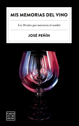 MIS MEMORIAS DEL VINO | 9788408303480 | PEÑÍN, JOSÉ | Libreria Geli - Librería Online de Girona - Comprar libros en catalán y castellano