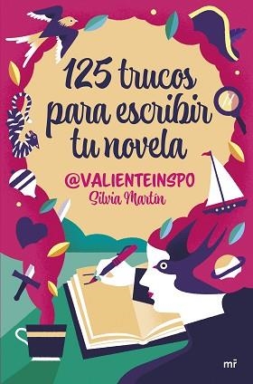 125 TRUCOS PARA ESCRIBIR TU NOVELA | 9788427053755 | MARTÍN (@VALIENTEINSPO), SILVIA | Libreria Geli - Librería Online de Girona - Comprar libros en catalán y castellano