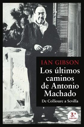 LOS ÚLTIMOS CAMINOS DE ANTONIO MACHADO | 9788467077216 | GIBSON, IAN | Llibreria Geli - Llibreria Online de Girona - Comprar llibres en català i castellà