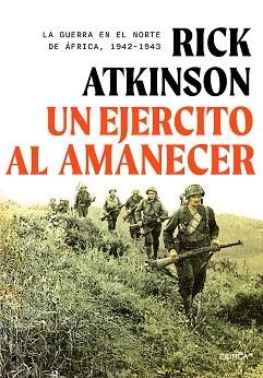 UN EJÉRCITO AL AMANECER | 9788491997603 | ATKINSON, RICK | Libreria Geli - Librería Online de Girona - Comprar libros en catalán y castellano