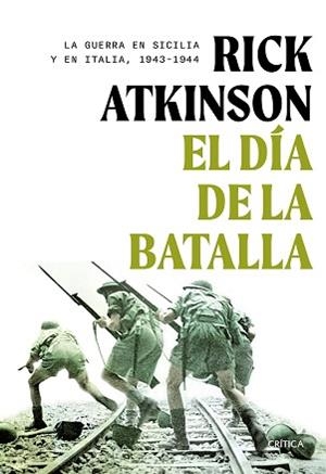 EL DÍA DE LA BATALLA | 9788491997627 | ATKINSON, RICK | Llibreria Geli - Llibreria Online de Girona - Comprar llibres en català i castellà