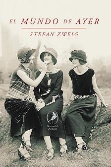 EL MUNDO DE AYER | 9788419496768 | ZWEIG, STEFAN | Llibreria Geli - Llibreria Online de Girona - Comprar llibres en català i castellà