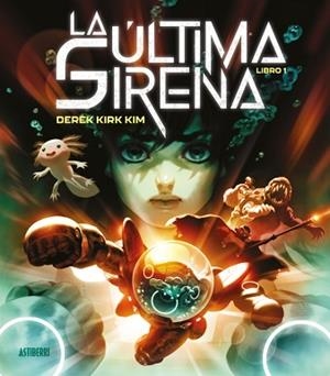 LA ÚLTIMA SIRENA.LIBRO 1 | 9788410332317 | KIM, DEREK KIRK | Llibreria Geli - Llibreria Online de Girona - Comprar llibres en català i castellà
