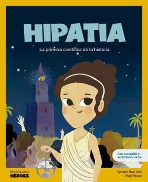 HIPATIA.LA PRIMERA CIENTÍFICA DE LA HISTORIA | 9788413616070 | ITURRALDE, IGNACIO | Llibreria Geli - Llibreria Online de Girona - Comprar llibres en català i castellà