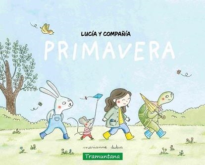 LUCÍA Y COMPAÑÍA.PRIMAVERA | 9788419829481 | DUBUC, MARIANNE | Libreria Geli - Librería Online de Girona - Comprar libros en catalán y castellano