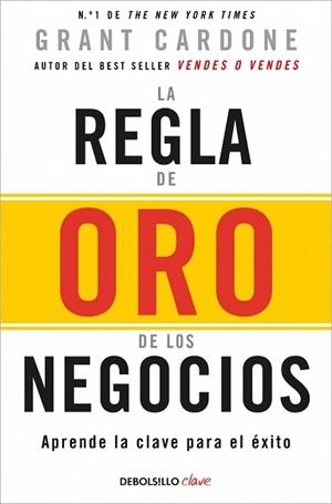 LA REGLA DE ORO DE LOS NEGOCIOS | 9788466371810 | CARDONE, GRANT | Llibreria Geli - Llibreria Online de Girona - Comprar llibres en català i castellà