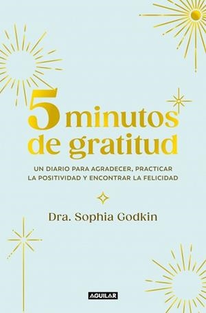 5 MINUTOS DE GRATITUD | 9788403525399 | GODKIN, SOPHIA | Llibreria Geli - Llibreria Online de Girona - Comprar llibres en català i castellà