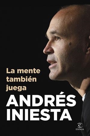 LA MENTE TAMBIÉN JUEGA | 9788467078190 | INIESTA, ANDRÉS | Llibreria Geli - Llibreria Online de Girona - Comprar llibres en català i castellà