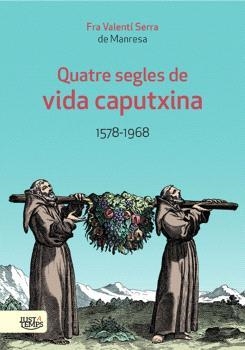 QUATRE SEGLES DE VIDA CAPUTXINA(1578-1968) | 9788412798517 | SERRA FORNELL, VALENTÍ | Llibreria Geli - Llibreria Online de Girona - Comprar llibres en català i castellà