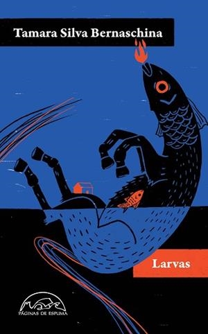 LARVAS | 9788483933671 | SILVA BERNASCHINA, TAMARA | Llibreria Geli - Llibreria Online de Girona - Comprar llibres en català i castellà