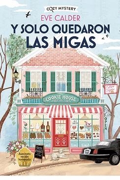 Y SOLO QUEDARON LAS MIGAS (COZY MYSTERY) | 9788410206373 | CALDER, EVE | Libreria Geli - Librería Online de Girona - Comprar libros en catalán y castellano