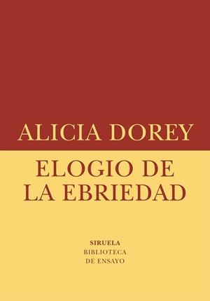 ELOGIO DE LA EBRIEDAD | 9788410415621 | DOREY, ALICIA | Libreria Geli - Librería Online de Girona - Comprar libros en catalán y castellano