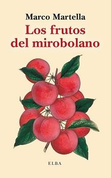 LOS FRUTOS DEL MIROBOLANO | 9788412807387 | MARTELLA, MARCO | Llibreria Geli - Llibreria Online de Girona - Comprar llibres en català i castellà