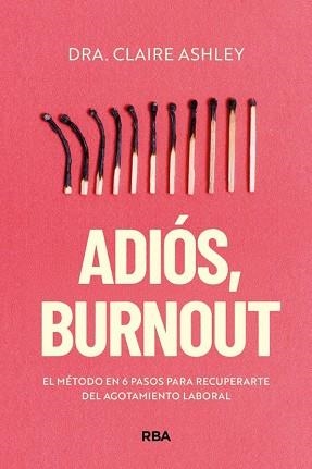 ADIÓS,BURNOUT | 9788411326469 | ASHLEY, CLAIRE | Libreria Geli - Librería Online de Girona - Comprar libros en catalán y castellano