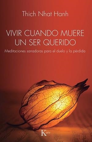 VIVIR CUANDO MUERE UN SER QUERIDO | 9788411213547 | NHAT HANH, THICH | Libreria Geli - Librería Online de Girona - Comprar libros en catalán y castellano