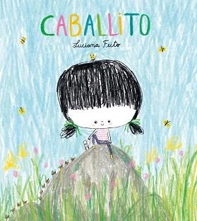 CABALLITO | 9788416427741 | FEITO, LUCIANA | Llibreria Geli - Llibreria Online de Girona - Comprar llibres en català i castellà