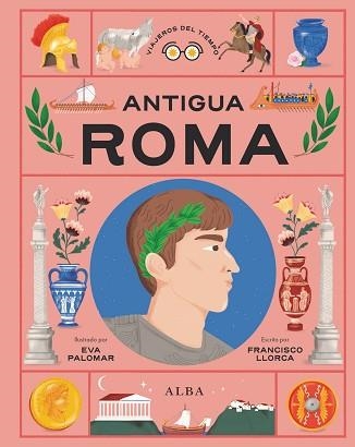 ANTIGUA ROMA | 9788411781701 | LLORCA, FRANCISCO | Llibreria Geli - Llibreria Online de Girona - Comprar llibres en català i castellà